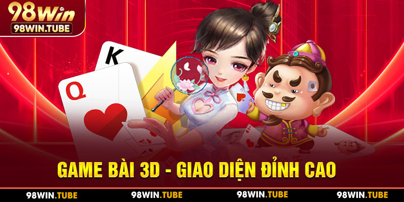 Tổng quan game bài 3D 98WIN